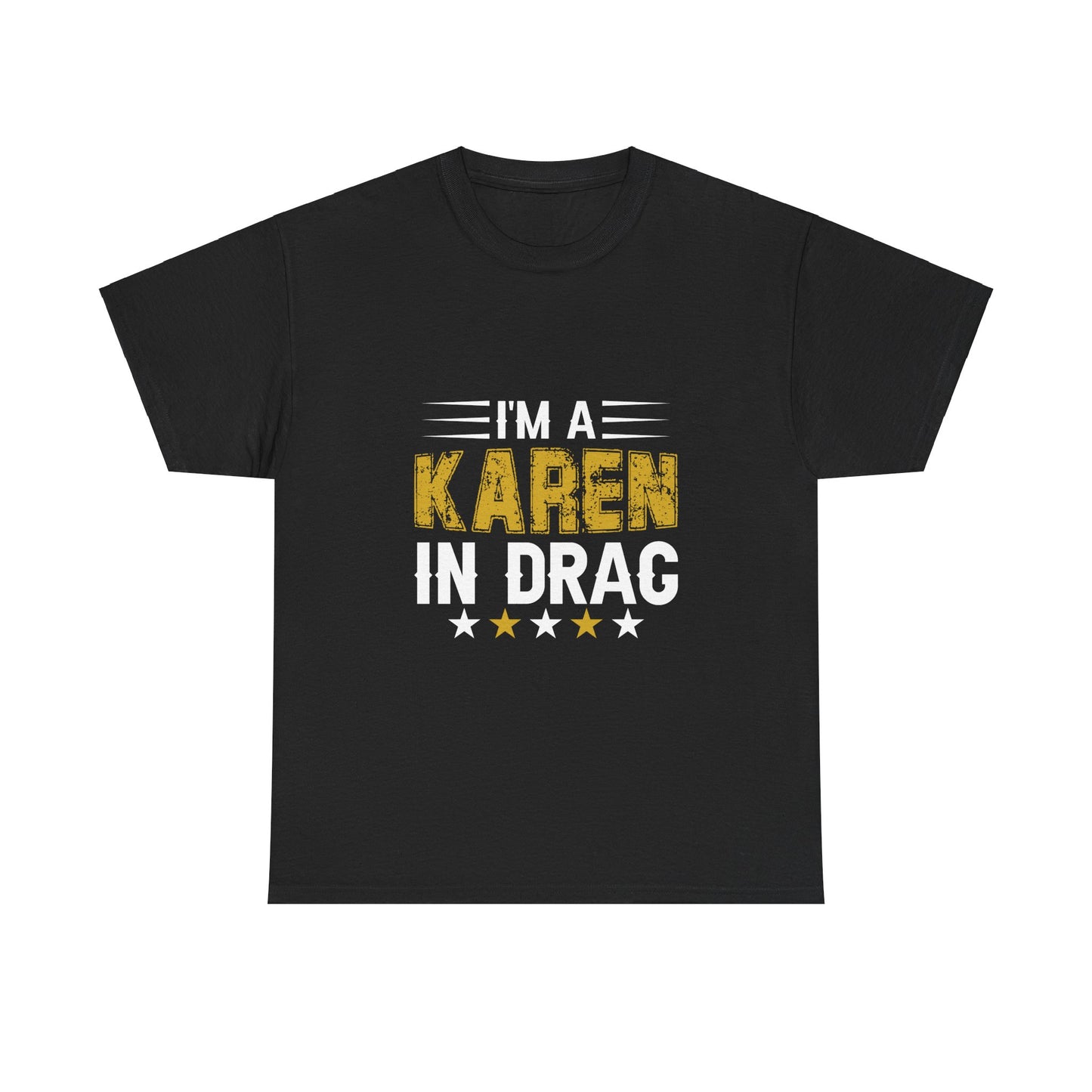 Karen's Collection T-shirts | Unisex Heavy Cotton Tee | I Am A Karen In Drag Printify