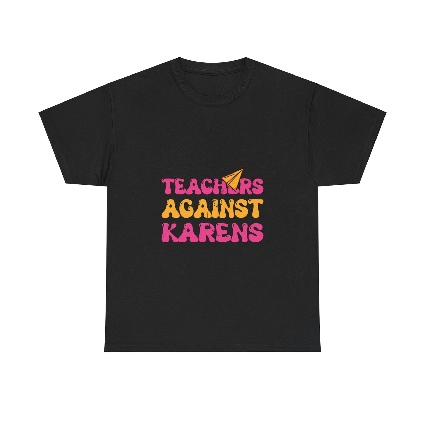 Teacher Gift Humor Tee -Teachers Against Karen