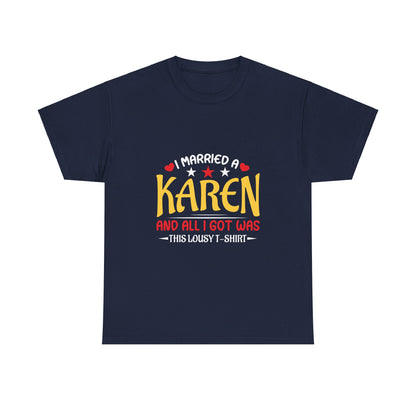Karen's Collection T-shirt | Unisex Heavy Cotton Tee | I Married A Karen And I Got... Printify