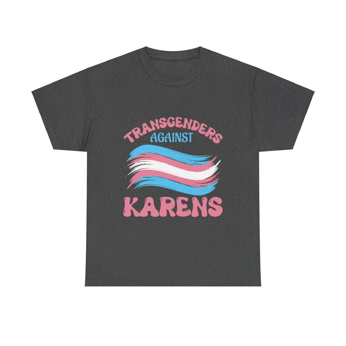 The Karens Collection T-shirts | Unisex Heavy Cotton Tee | Transgenders Against Karen Printify