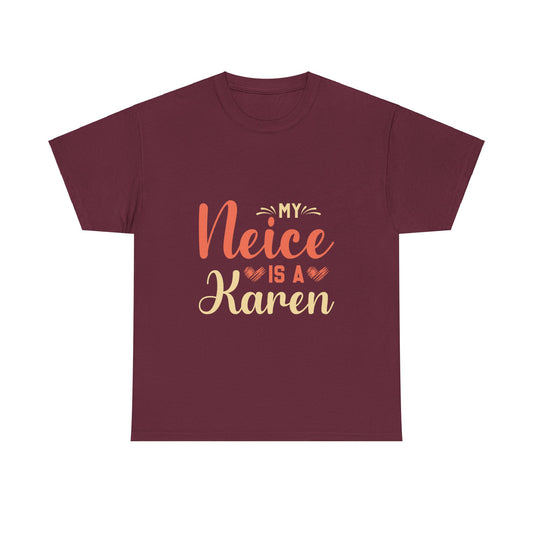 The Karens Collection T-shirts | Unisex Heavy Cotton Tee | My Neice Is A Karen Printify