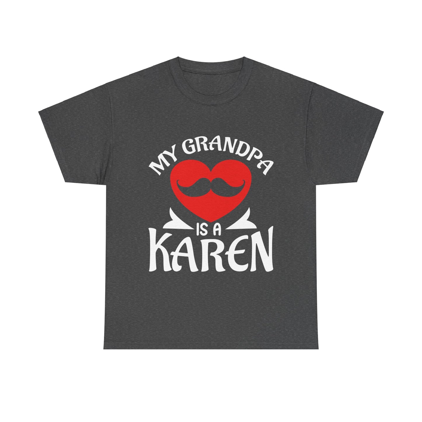 The Karens Collection T-shirts | Unisex Heavy Cotton Tee | My Grandpa Is A Karen Printify