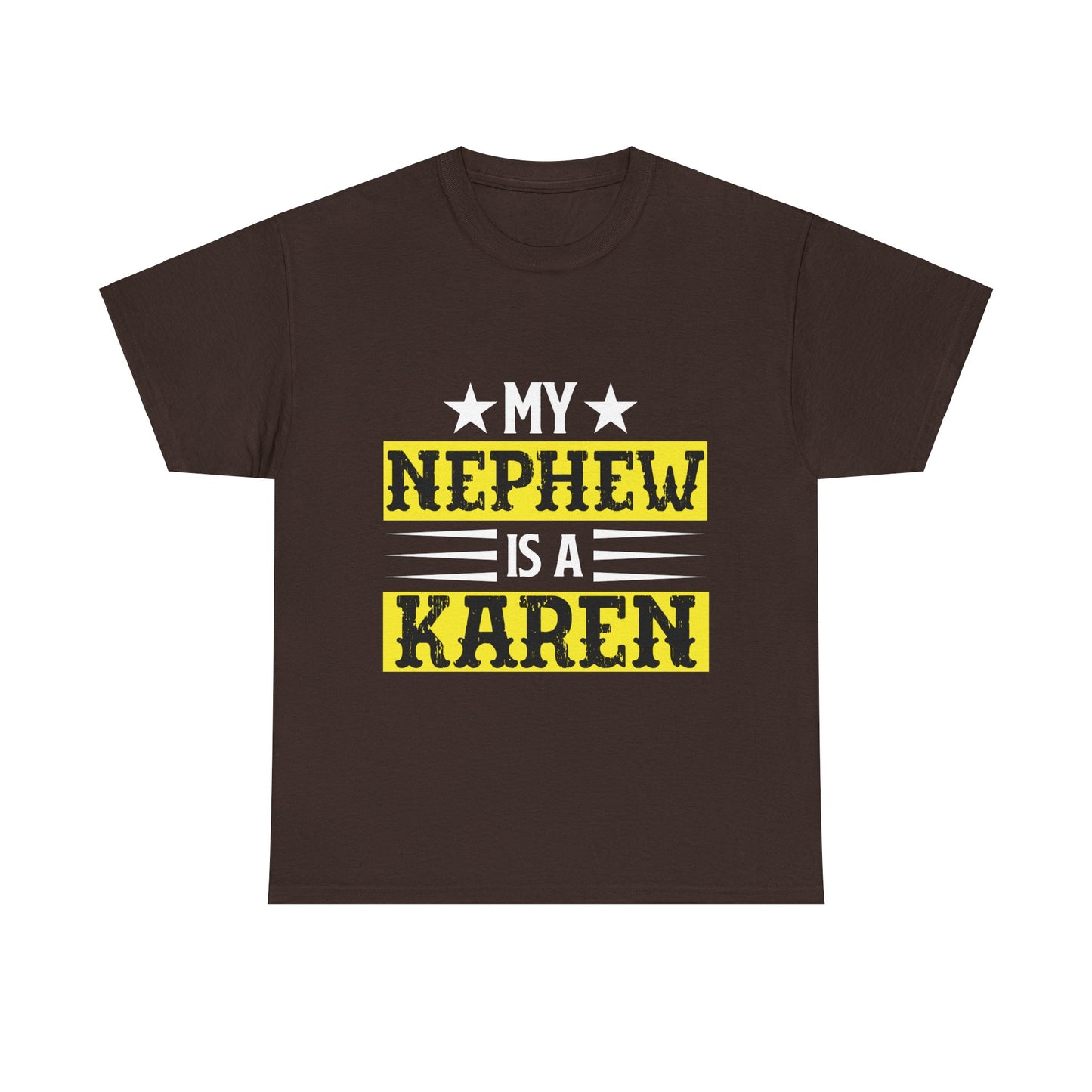 The Karens Collection T-shirts | Unisex Heavy Cotton Tee | My Nephew Is A Karen Printify