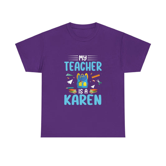 The Karens Collection T-shirts | Unisex Heavy Cotton Tee | My Teacher Is A Karen Printify