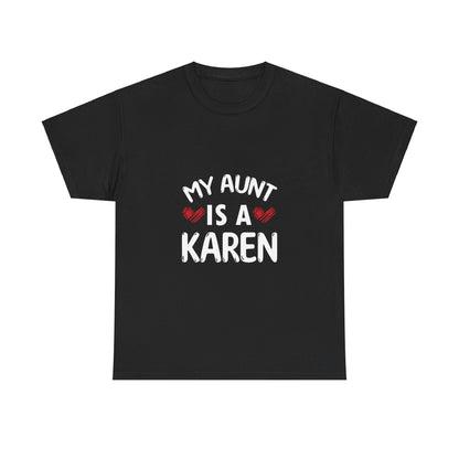 The Karens Collection T-shirts | Unisex Heavy Cotton Tee | My Aunt Is A Karen Printify