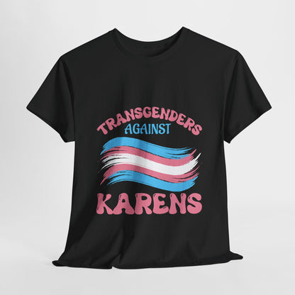 Transgenders Against Karen Humor Novelty T-shirt for Fun Printify