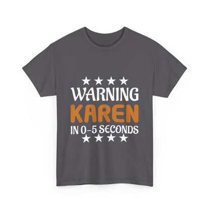 The Karens Collection T-shirts | Unisex Heavy Cotton Tee | Warning Karen In 05 Seconds Printify