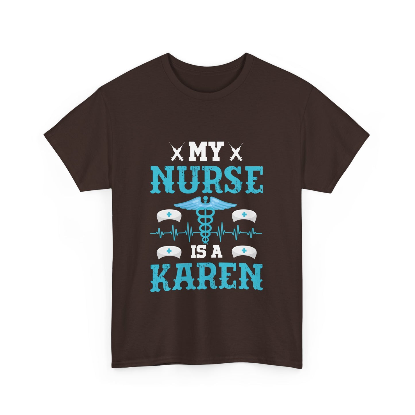 The Karens Collection T-shirts | Unisex Heavy Cotton Tee | My Nurse Is A Karen Printify