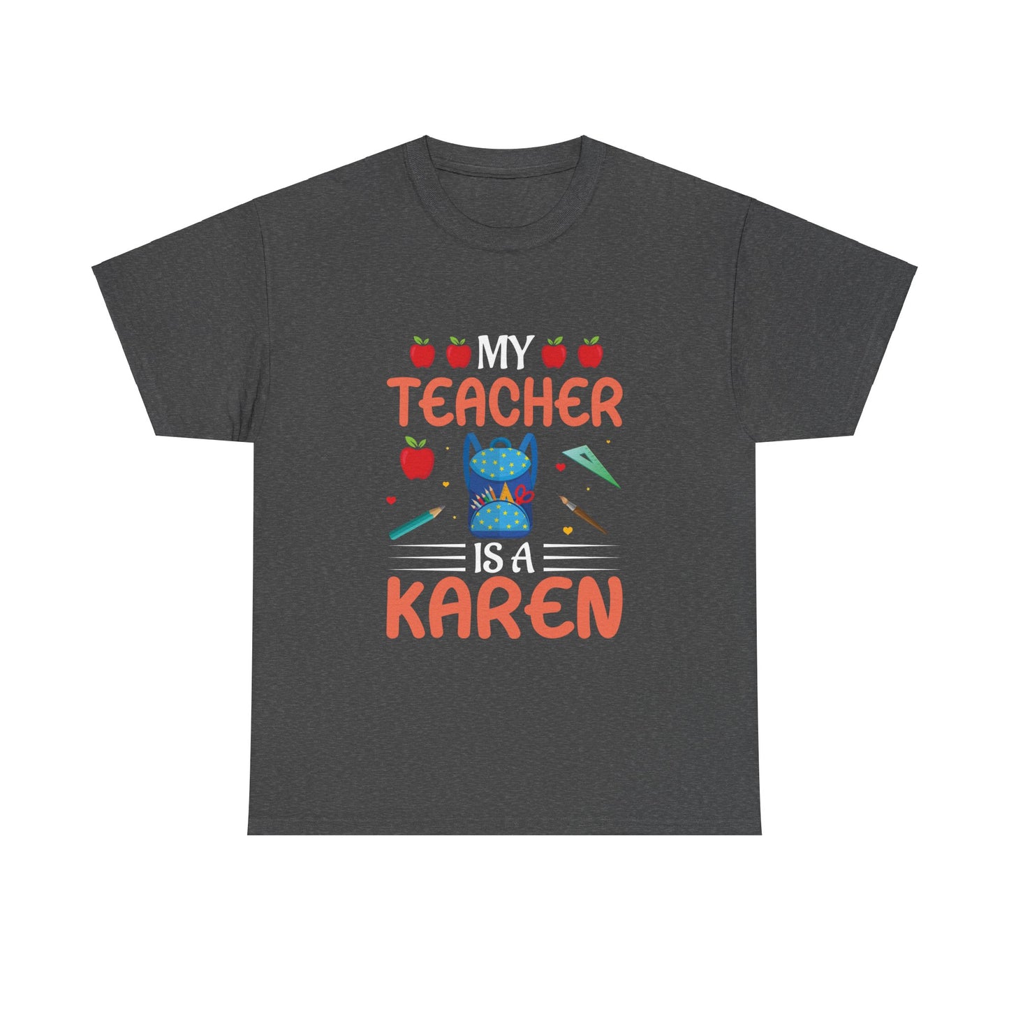 The Karens Collection T-shirts | Unisex Heavy Cotton Tee | My Teacher Is A Karen Printify