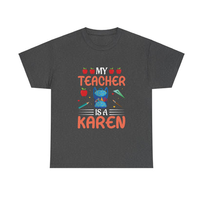 The Karens Collection T-shirts | Unisex Heavy Cotton Tee | My Teacher Is A Karen Printify