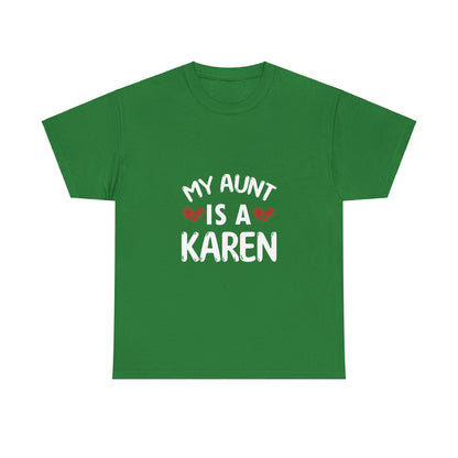 The Karens Collection T-shirts | Unisex Heavy Cotton Tee | My Aunt Is A Karen Printify
