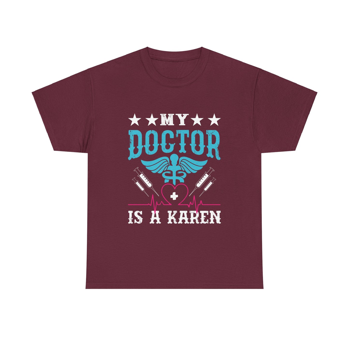 The Karens Collection T-shirts | Unisex Heavy Cotton Tee | My Doctor Is A Karen Printify