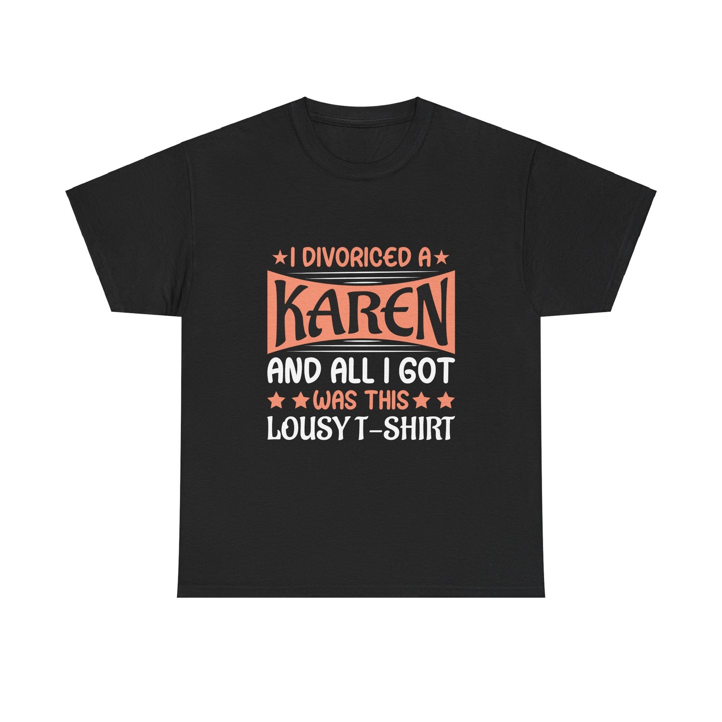 Karen's Collection T-shirt | Unisex Heavy Cotton Tee | I Divorced A Karen And I Got... Printify