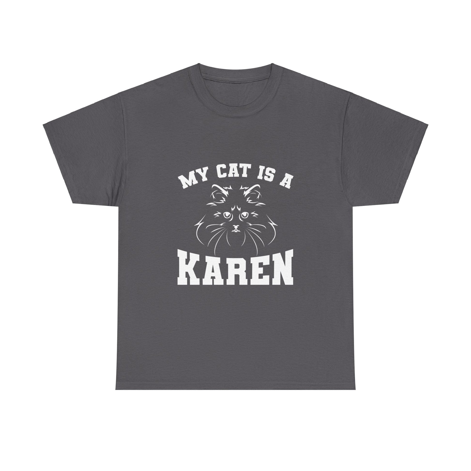 My Cat Is A Karen Humor Pet Love Gift Funny Tee Printify