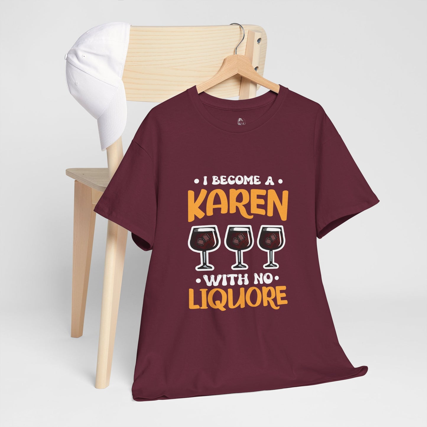 I Am A Karen With No Liquore Novelty Humor Tee for Gift Printify