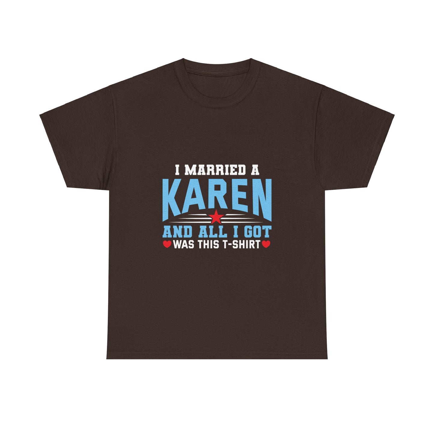 Karen's Collection T-shirt | Unisex Heavy Cotton Tee | I Married A Karen And I Got... Printify