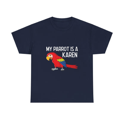 The Karens Collection T-shirts | Unisex Heavy Cotton Tee | My Parrot Is A Karen Printify