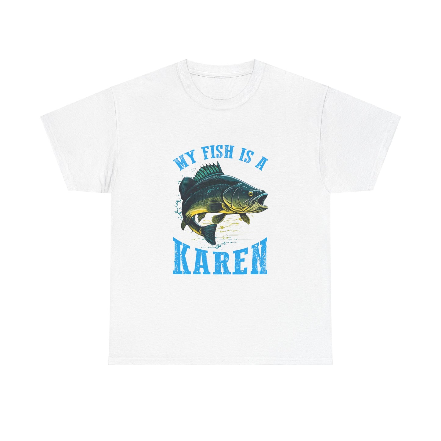 The Karens Collection T-shirts | Unisex Heavy Cotton Tee | My Fish Is A Karen Printify