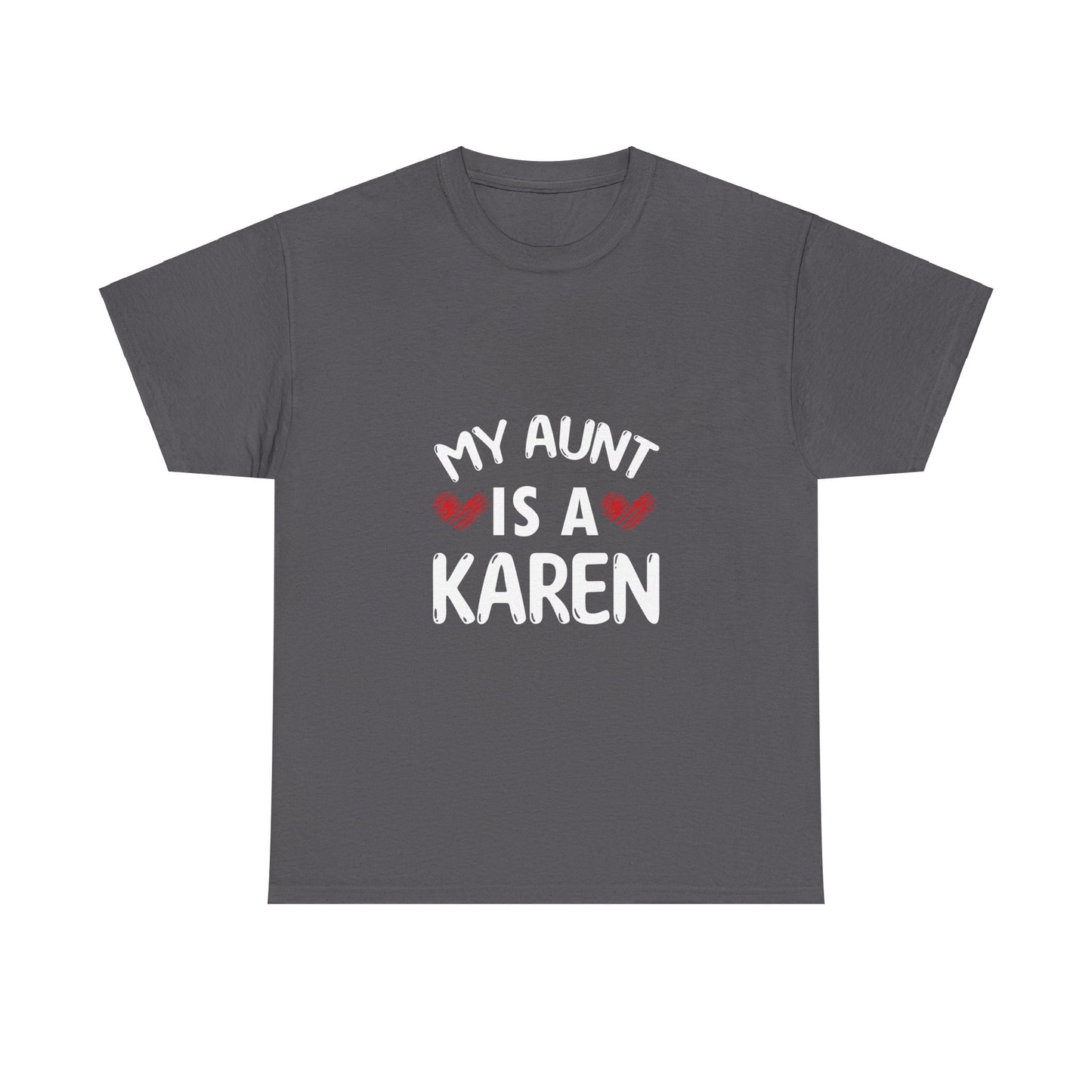The Karens Collection T-shirts | Unisex Heavy Cotton Tee | My Aunt Is A Karen Printify