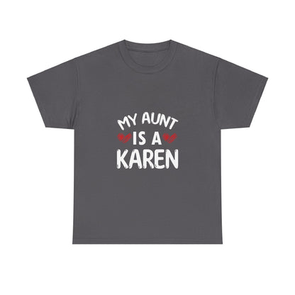 The Karens Collection T-shirts | Unisex Heavy Cotton Tee | My Aunt Is A Karen Printify