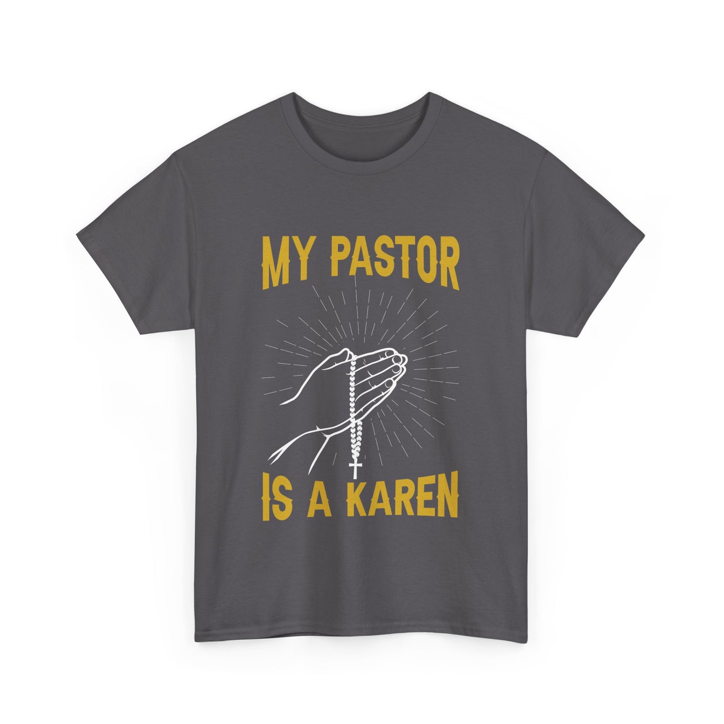 The Karens Collection T-shirts | Unisex Heavy Cotton Tee | My Pastor Is A Karen Printify