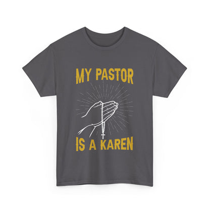 The Karens Collection T-shirts | Unisex Heavy Cotton Tee | My Pastor Is A Karen Printify