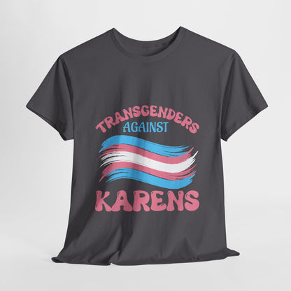 Transgenders Against Karen Humor Novelty T-shirt for Fun Printify