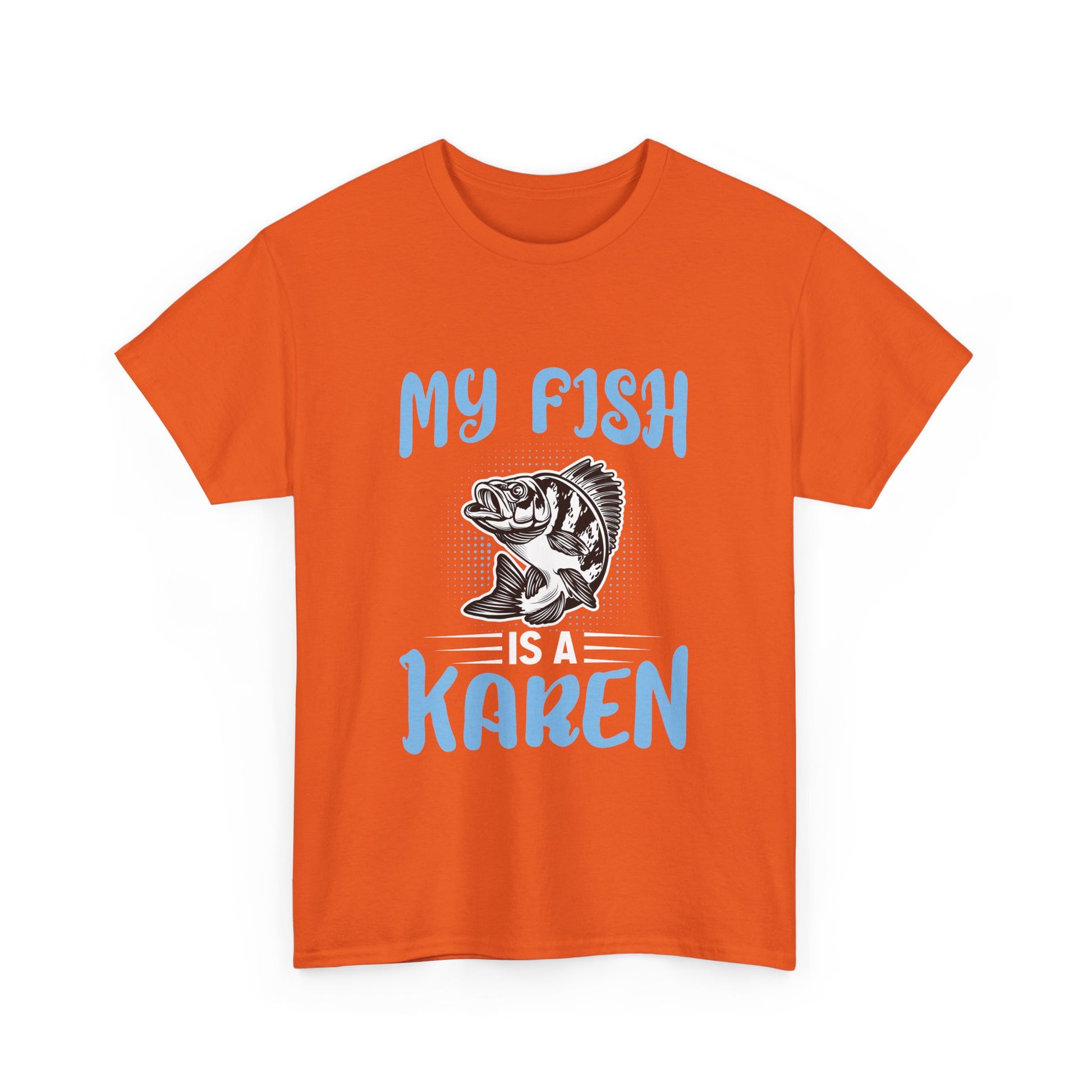 The Karens Collection T-shirts | Unisex Heavy Cotton Tee | My Fish Is A Karen Printify