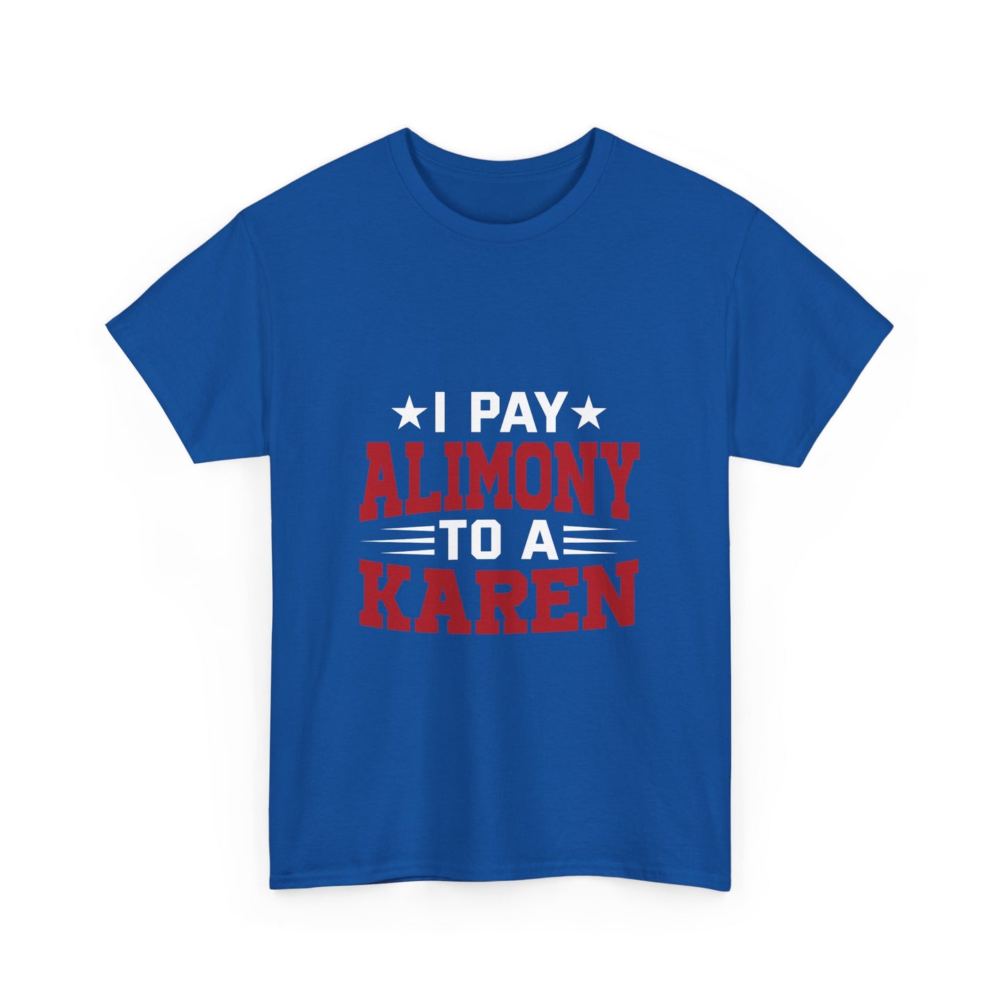 Karen's Collection T-shirt | Unisex Heavy Cotton Tee | I Pay Alimony To A Karen Printify