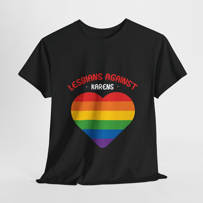 Lesbians Against Karen Humor Novelty T-shirt For Gift Printify