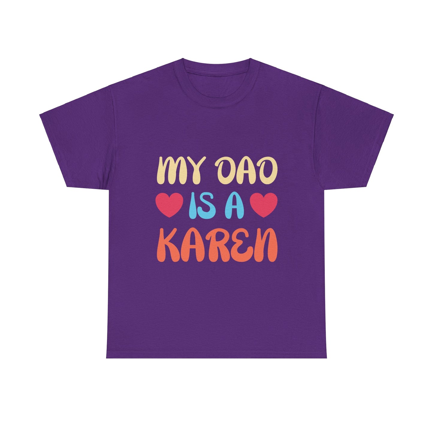 The Karens Collection T-shirts | Unisex Heavy Cotton Tee | My Dad Is A Karen Printify