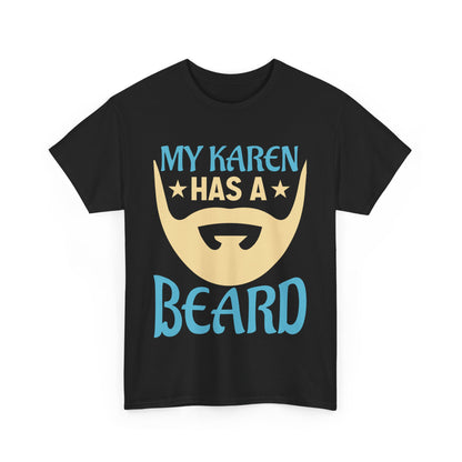 The Karens Collection T-shirts | Unisex Heavy Cotton Tee | My Karen Has A Beard Printify