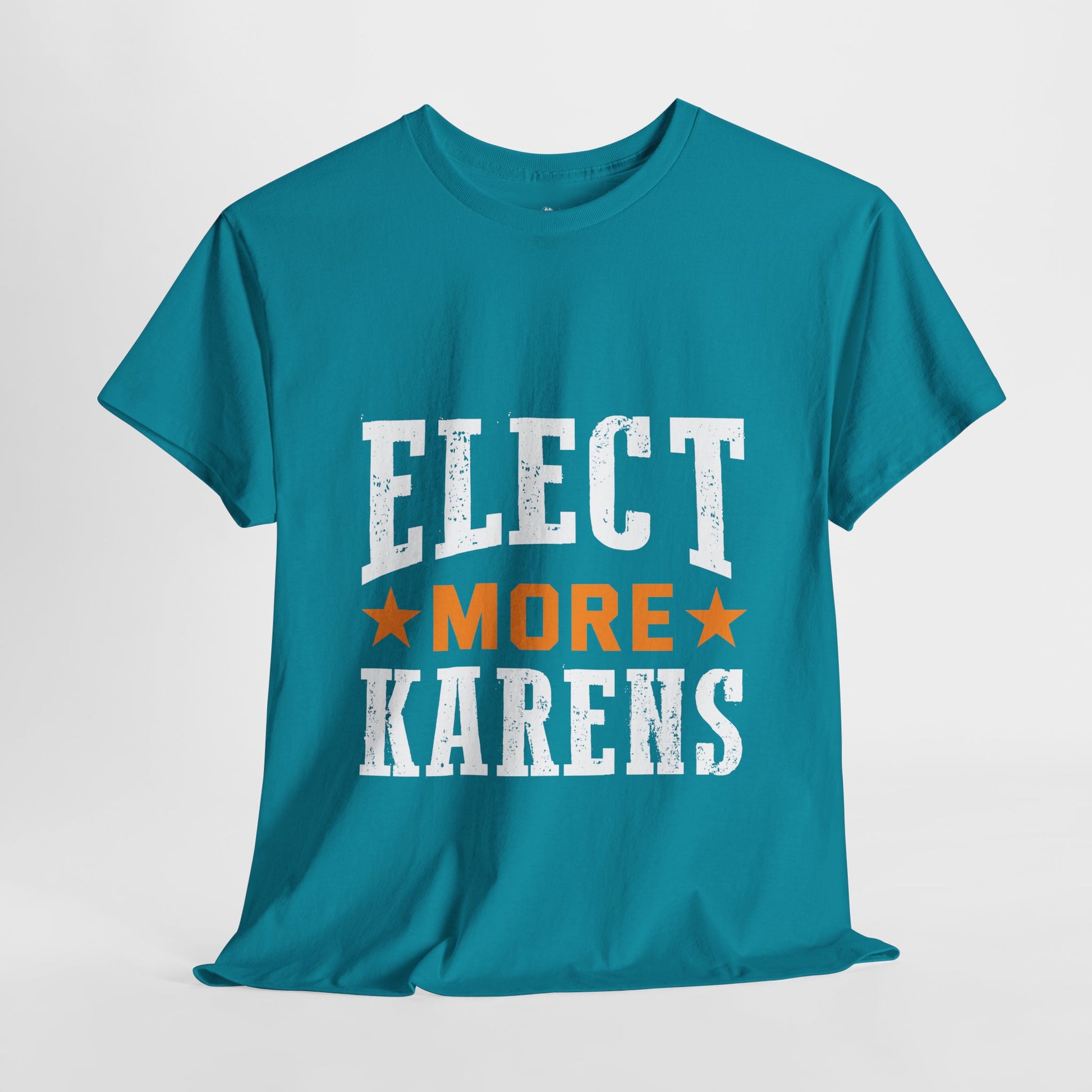 I Elect More Karens Funny Novelty Tee for Gift Printify