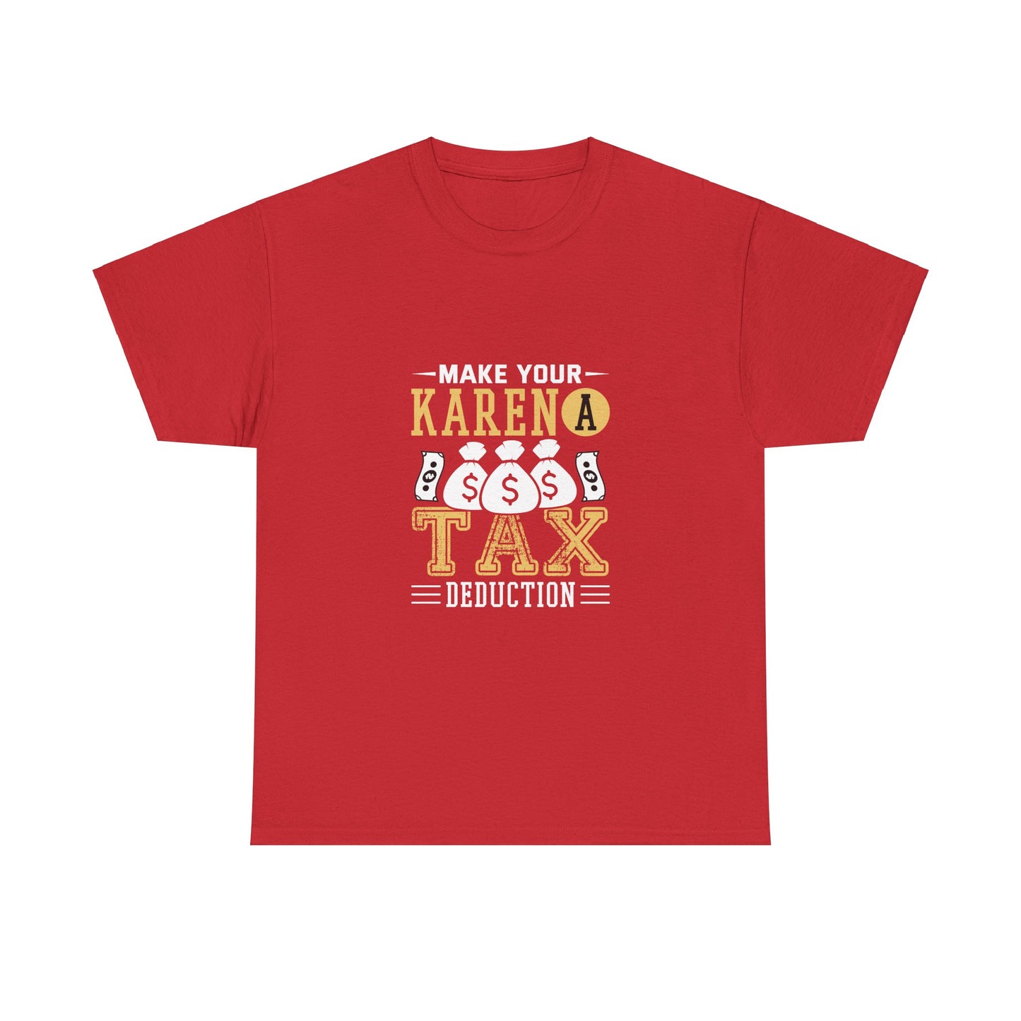 Karen's Collection T-shirts | Make Your Karen A Tax Deduction | Unisex Heavy Cotton Tee Printify