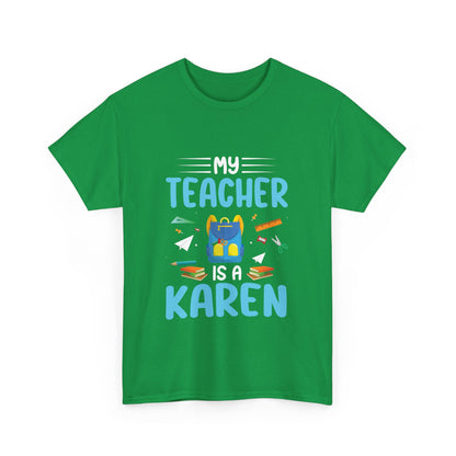 The Karens Collection T-shirts | Unisex Heavy Cotton Tee | My Teacher Is A Karen Printify
