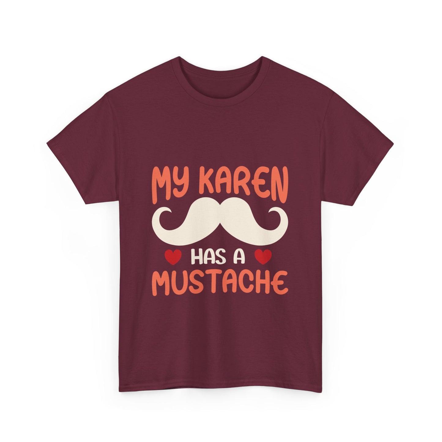 The Karens Collection T-shirts | Unisex Heavy Cotton Tee | My Karen Has A Mustache Printify