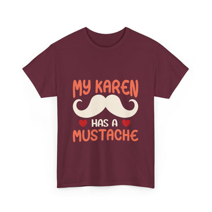 The Karens Collection T-shirts | Unisex Heavy Cotton Tee | My Karen Has A Mustache Printify