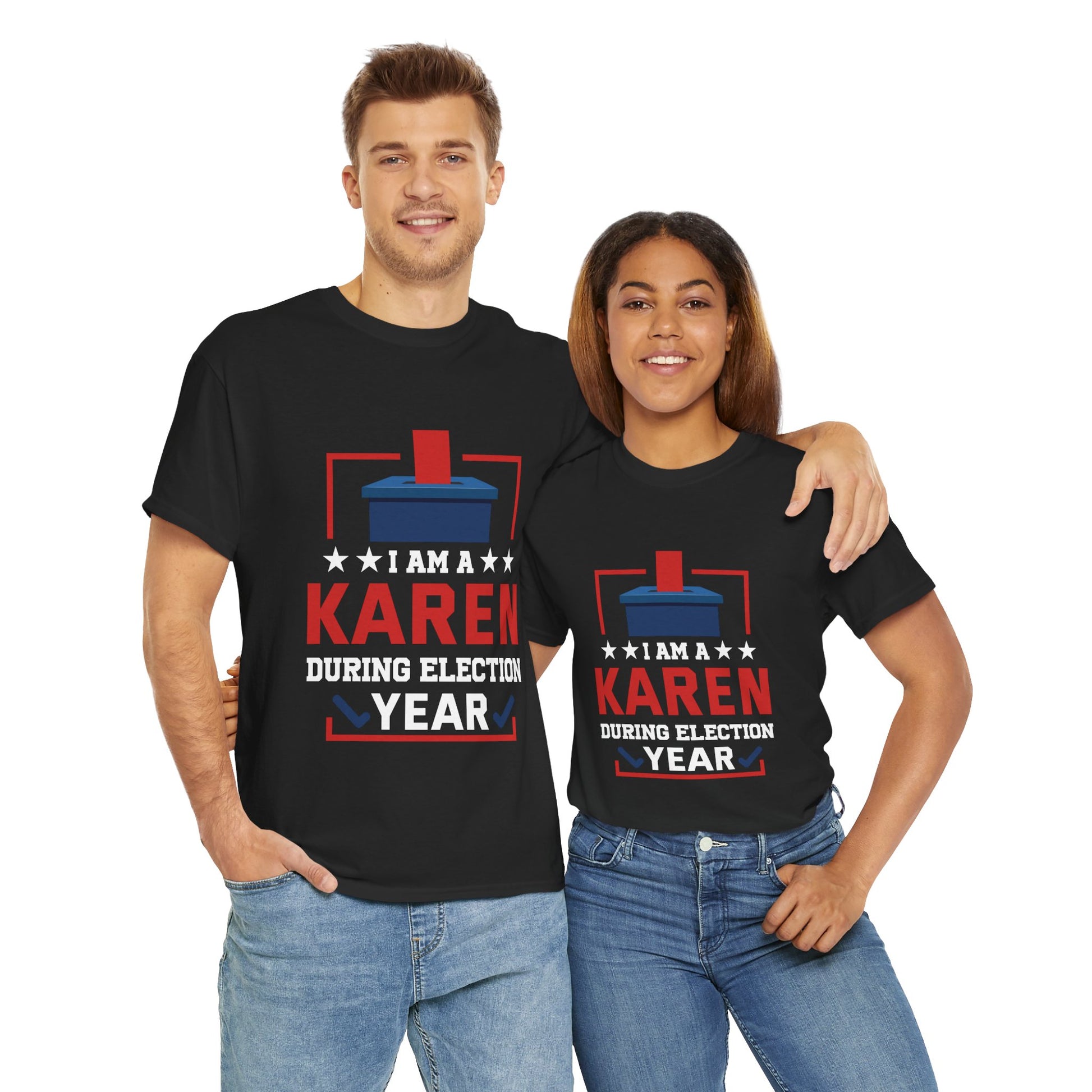 I Am A Karen During Election Year Funny Novelty Tee for Gift Printify