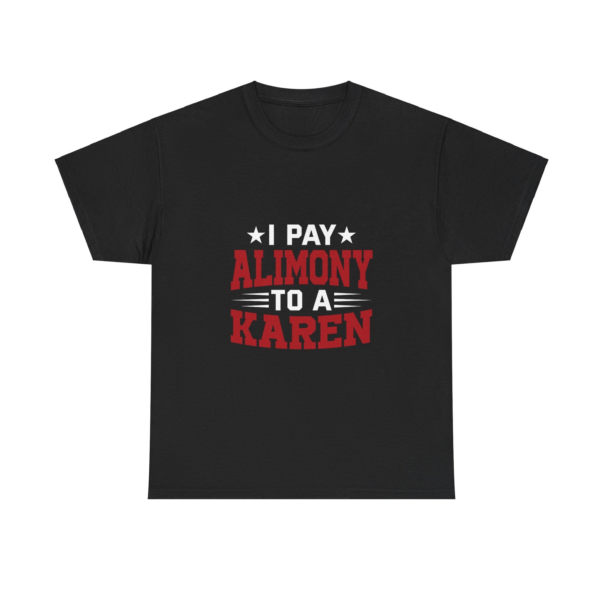 Karen's Collection T-shirt | Unisex Heavy Cotton Tee | I Pay Alimony To A Karen Printify