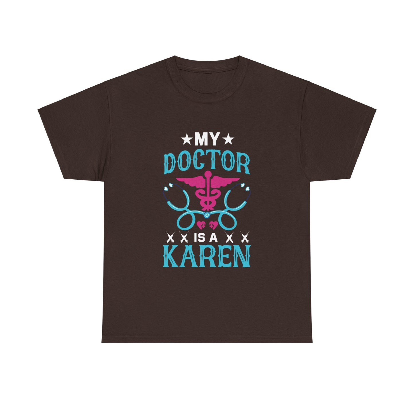 The Karens Collection T-shirts | Unisex Heavy Cotton Tee | My Doctor Is A Karen Printify