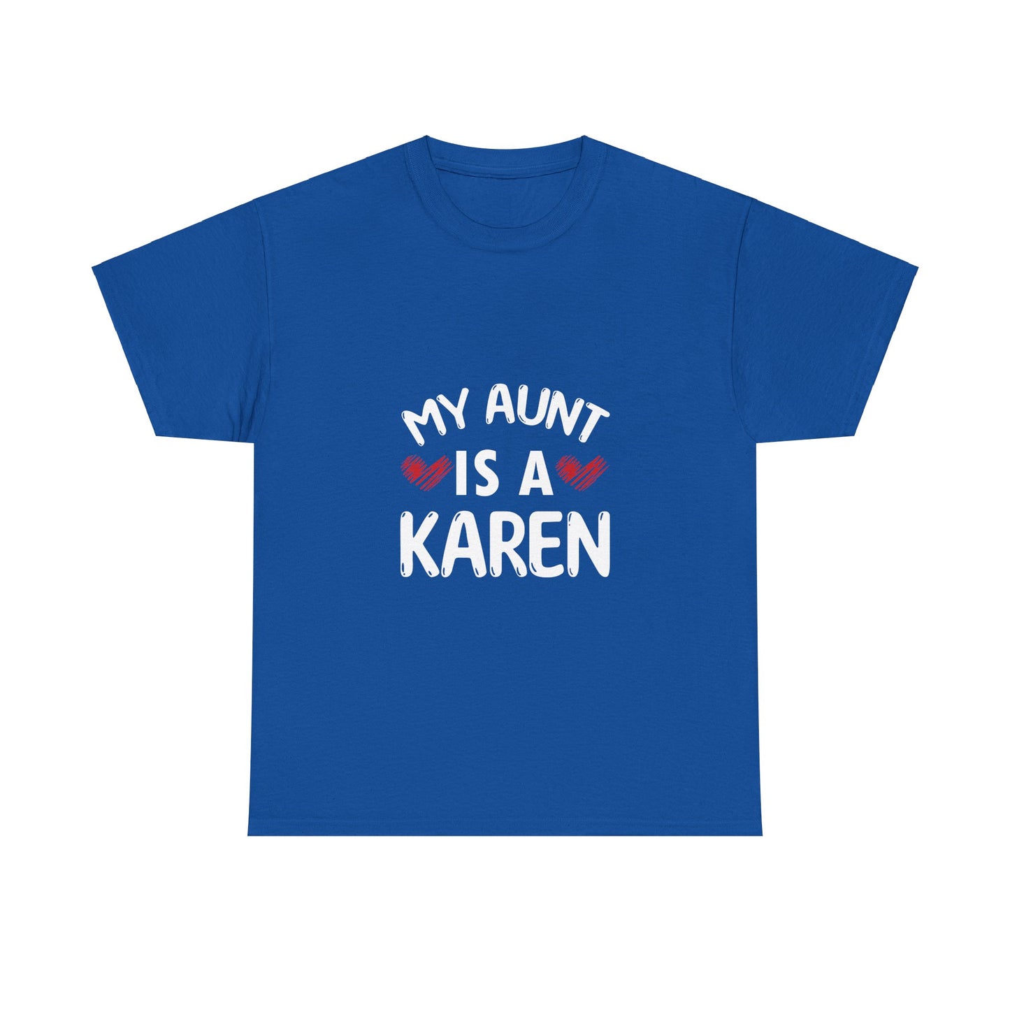 The Karens Collection T-shirts | Unisex Heavy Cotton Tee | My Aunt Is A Karen Printify