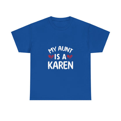 The Karens Collection T-shirts | Unisex Heavy Cotton Tee | My Aunt Is A Karen Printify