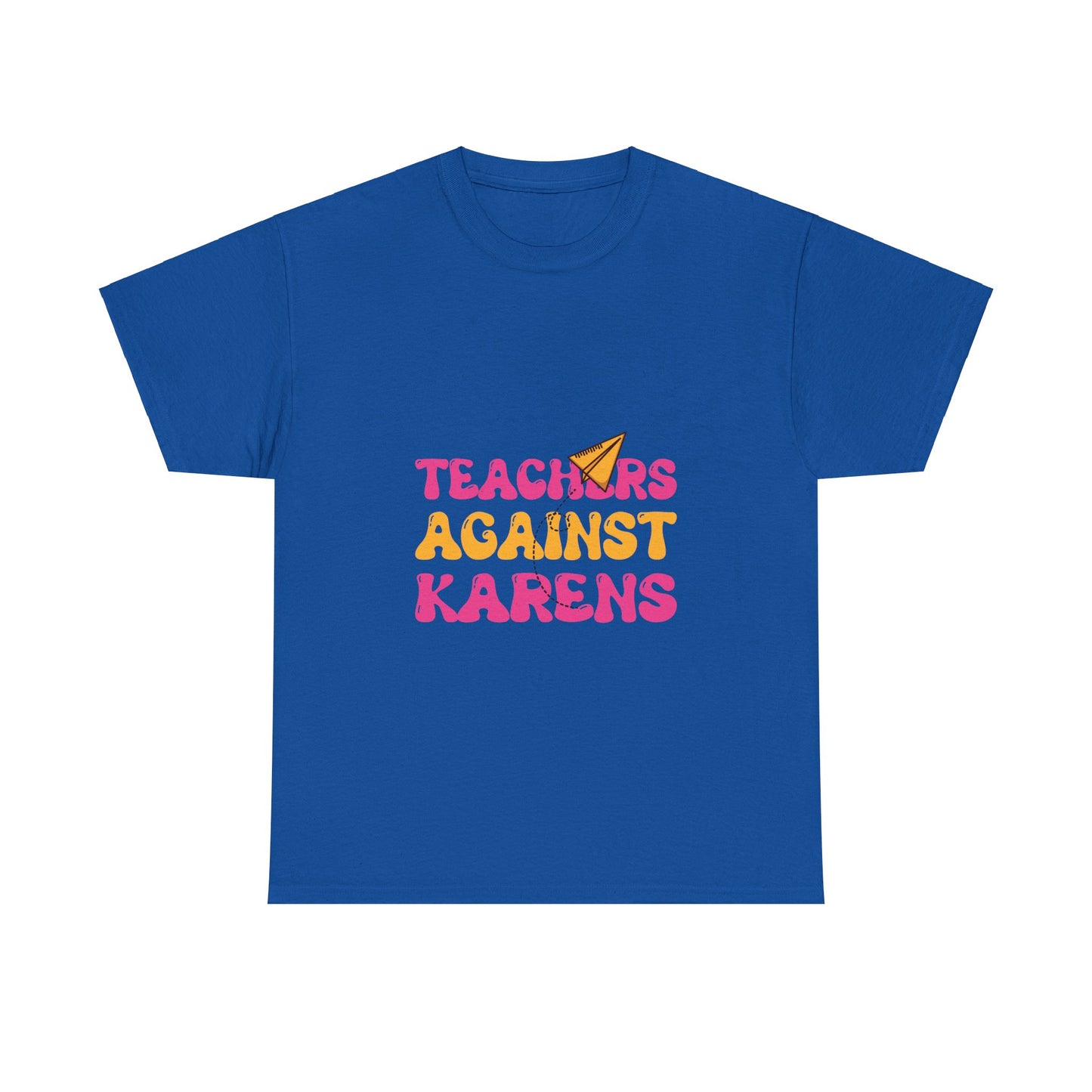 Teacher Gift Humor Tee -Teachers Against Karen