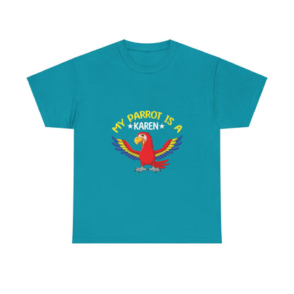 The Karens Collection T-shirts | Unisex Heavy Cotton Tee | My Parrot Is A Karen Printify