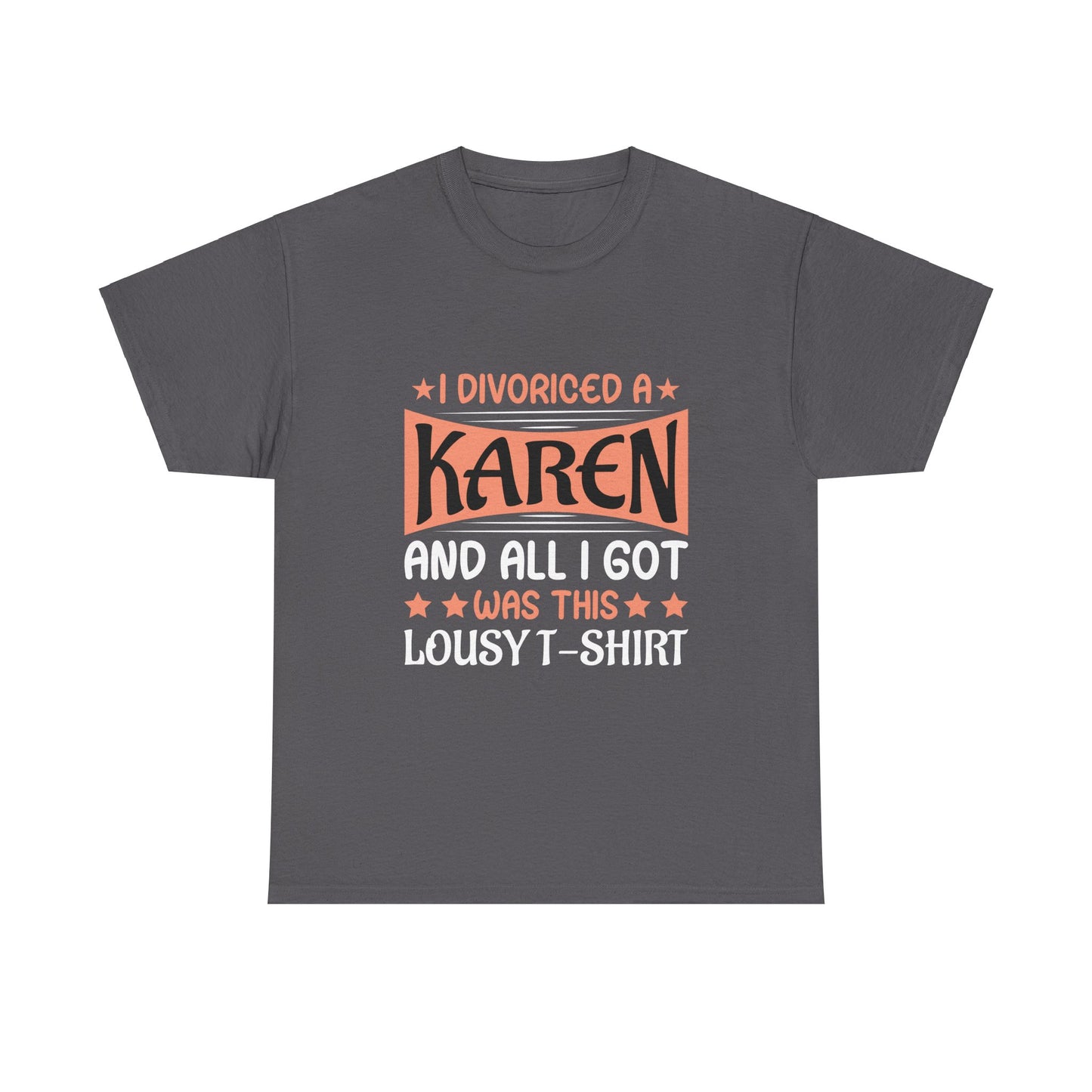 Karen's Collection T-shirt | Unisex Heavy Cotton Tee | I Divorced A Karen And I Got... Printify