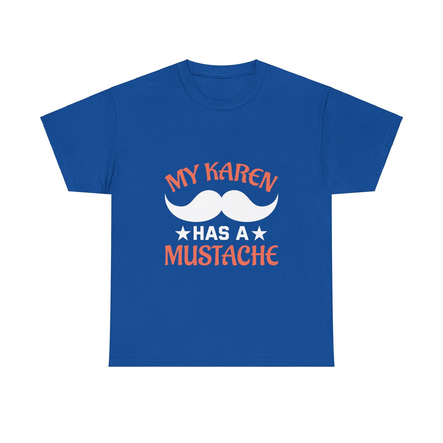 The Karens Collection T-shirts | Unisex Heavy Cotton Tee | My Karen Has A Mustache Printify