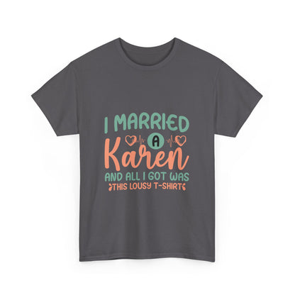 Karen's Collection T-shirt | Unisex Heavy Cotton Tee | I Married A Karen And I Got... Printify