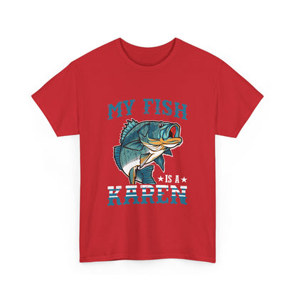 The Karens Collection T-shirts | Unisex Heavy Cotton Tee | My Fish Is A Karen Printify