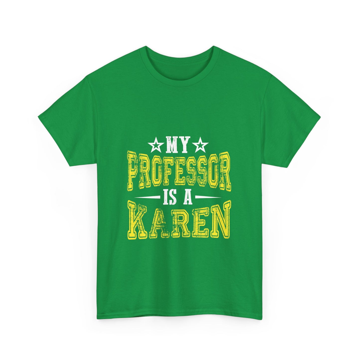 The Karens Collection T-shirts | Unisex Heavy Cotton Tee | My Professor Is A Karen Printify