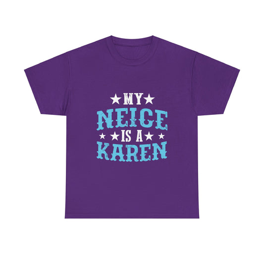 The Karens Collection T-shirts | Unisex Heavy Cotton Tee | My Neice Is A Karen Printify